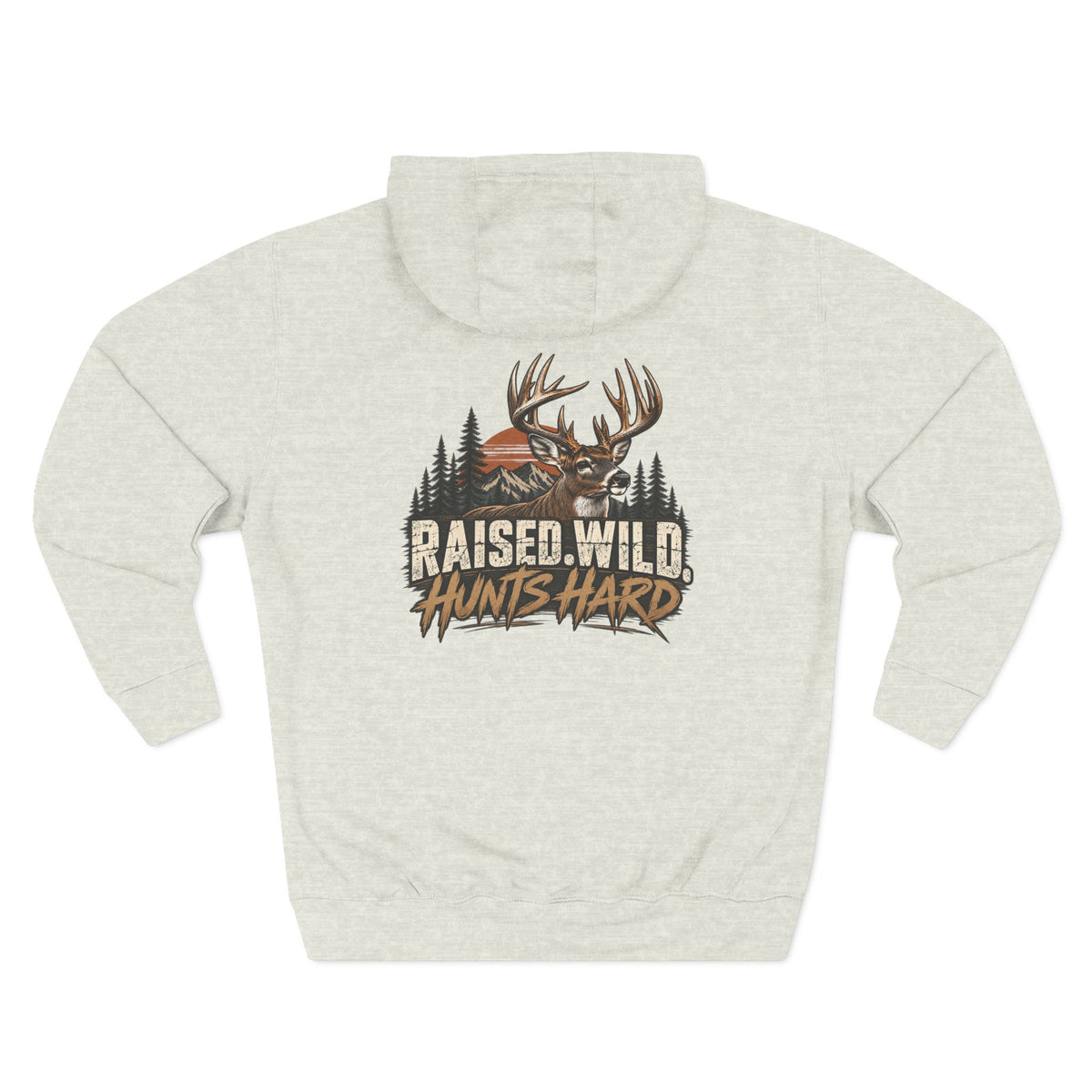 Hoodie — Raised Wild Hunts Hard Buck Deer Hunting Graphic Fleece Hoodie