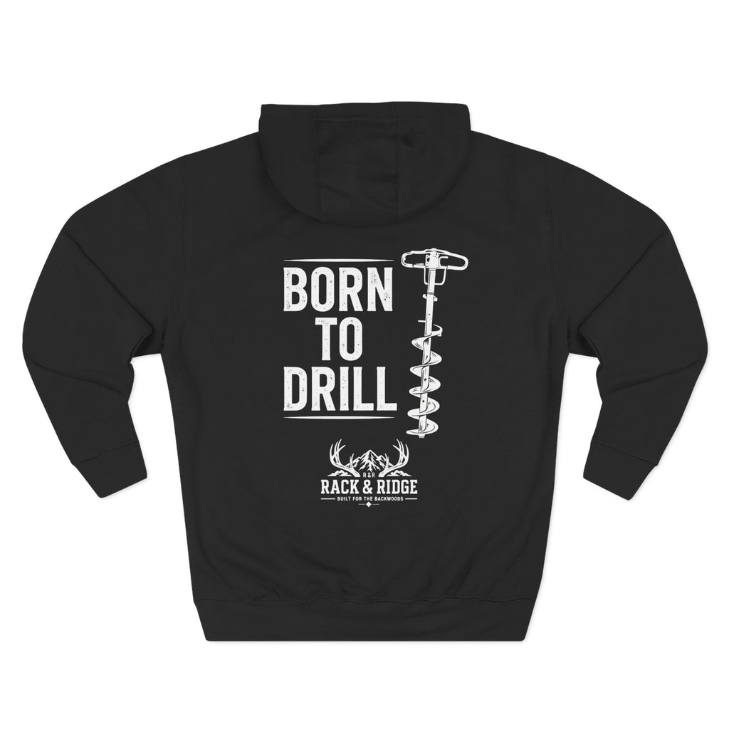 "Born to Drill" | Rack & Ridge Hoodie