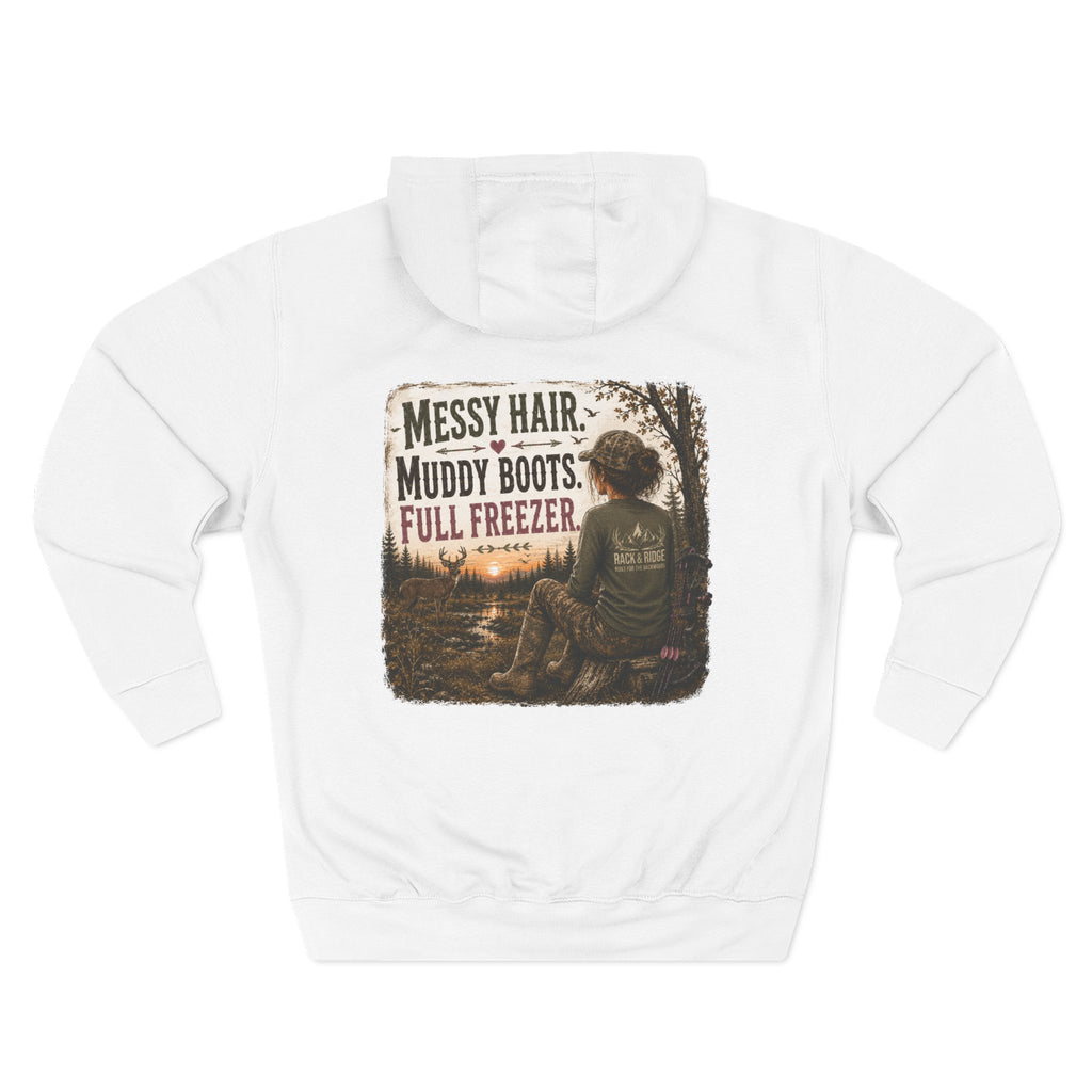 Hoodie - "Messy Hair, Muddy Boots, Full Freezer" Outdoor Cozy Fleece Hoodie