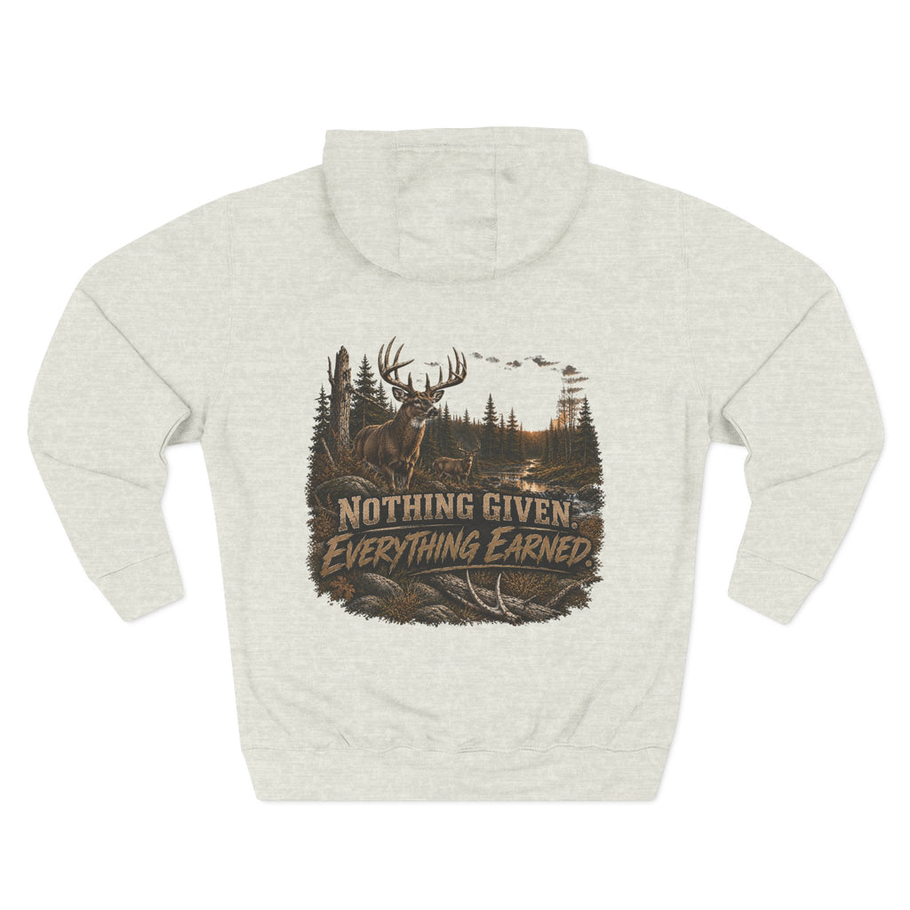 Nothing Given Everything Earned Hoodie — Deer Hunting Graphic Fleece Hoodie