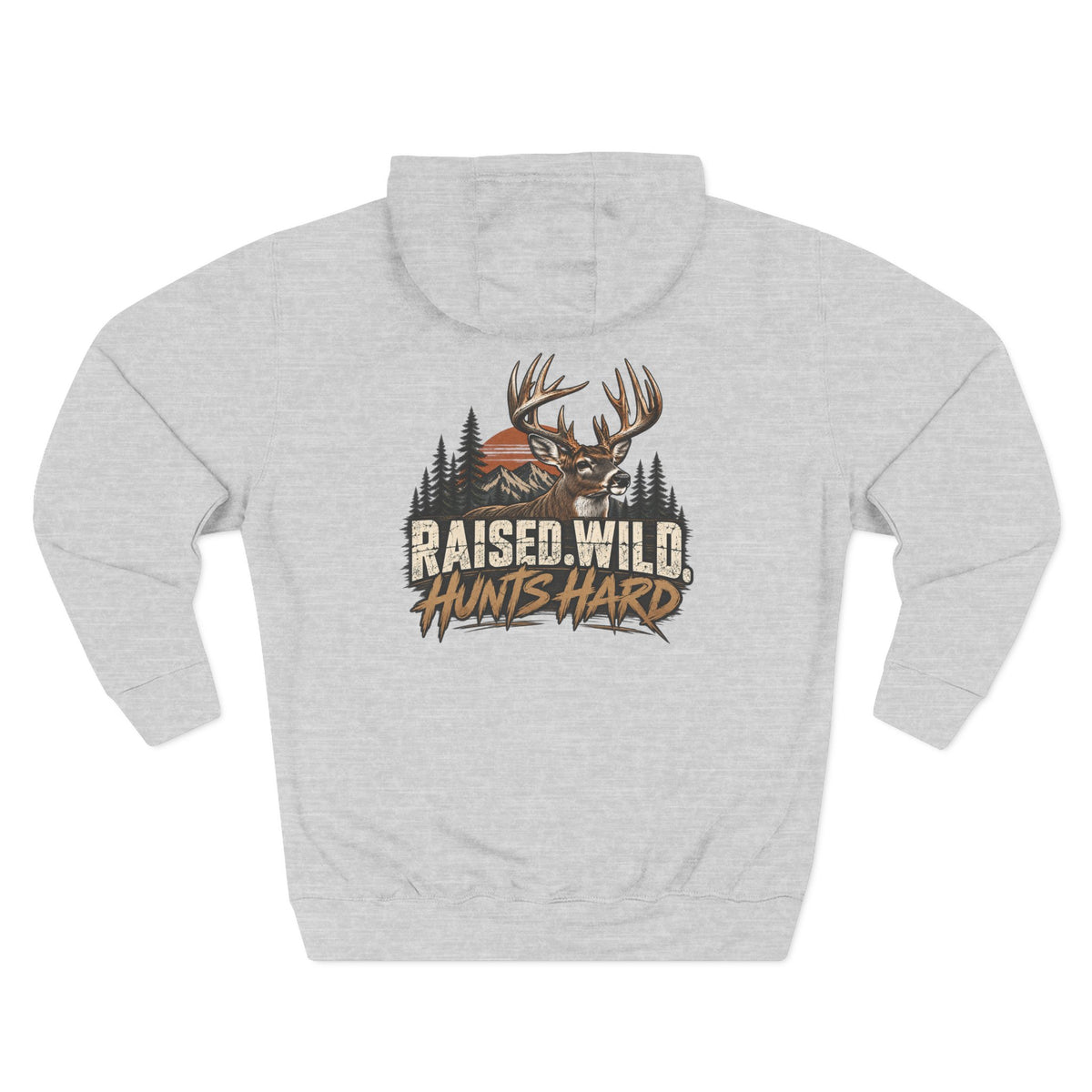 Hoodie — Raised Wild Hunts Hard Buck Deer Hunting Graphic Fleece Hoodie